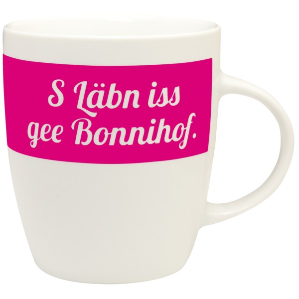 Tasse S Läbn iss gee Bonnihof. - pink