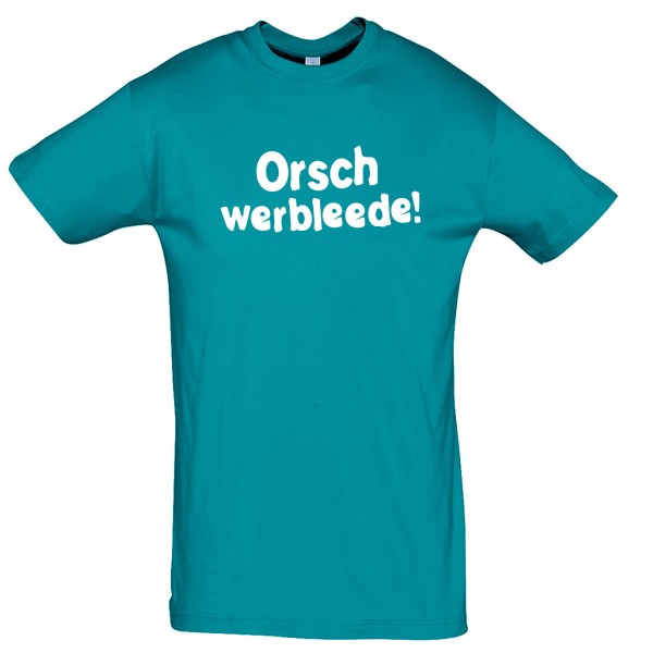 T-Shirt Orschwerbleede!